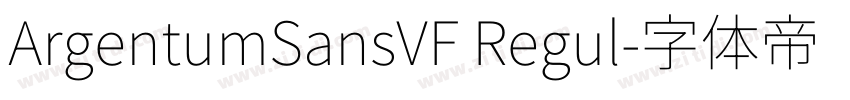 ArgentumSansVF Regul字体转换 ArgentumSansVF Regul字体转换